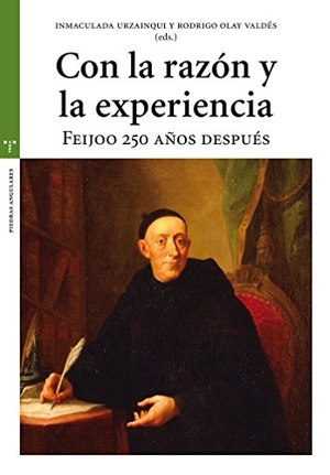 Olay Valdés, Rodrigo / Inmaculada Urzainqui Miqueleiz. Con la razón y la experiencia : Feijoó 250 años después. Ediciones Trea, S.L., 2016.