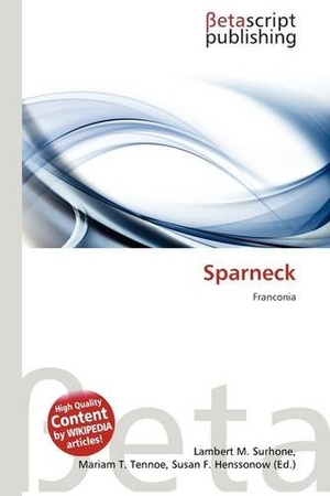 Surhone, Lambert M. / Mariam T. Tennoe et al (Hrsg.). Sparneck - Franconia. OmniScriptum, 2026.