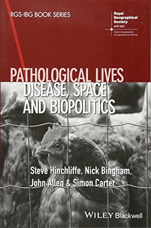 Hinchliffe, Steve / Bingham, Nick et al. Pathological Lives - Disease, Space and Biopolitics. Wiley, 2016.