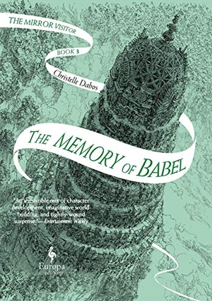 Dabos, Christelle. The Memory of Babel - Book Three of the Mirror Visitor Quartet. Europa Editions, 2020.