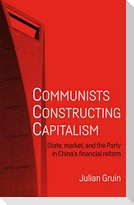 Communists constructing capitalism