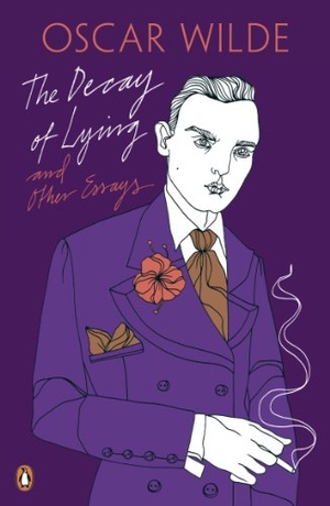 Wilde, Oscar. The Decay of Lying - And Other Essays. Michael Joseph, 2010.
