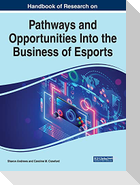 Handbook of Research on Pathways and Opportunities Into the Business of Esports