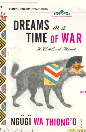 Wa Thiong'O, Ngugi. Dreams in a Time of War. Vintage, 2011.