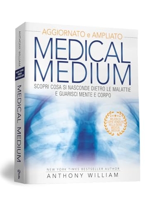 William, Anthony. Medical medium. Scopri cosa si nasconde dietro le malattie e guarisci mente e corpo. My Life, 2021.