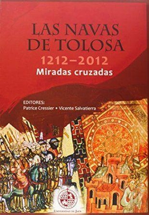 Salvatierra Cuenca, Vicente / Congreso Internacional 1212-2012. Las Navas de Tolosa. Miradas cruzadas. Las Navas de Tolosa 1212-2012. Miradas cruzadas : Congreso Internacional : celebrado de 9 a 12 de abril de 2012, Jaén. Editorial Universidad de Jaén, 2014.