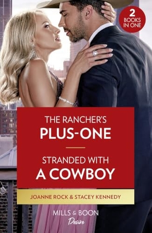 Rock, Joanne / Stacey Kennedy. The Rancher's Plus-One / Stranded With A Cowboy - The Rancher's Plus-One (Kingsland Ranch) / Stranded with a Cowboy (Devil's Bluffs). HarperCollins, 2023.