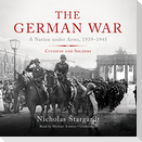The German War: A Nation Under Arms, 1939-1945; Citizens and Soldiers