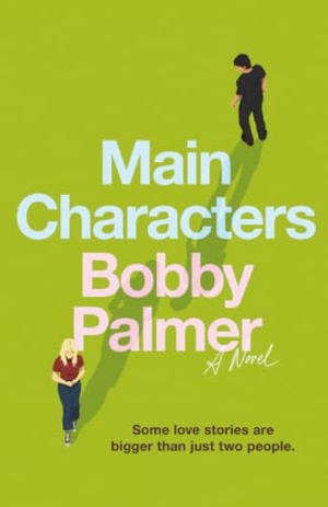 Palmer, Bobby. Main Characters. Little Brown and Company, 2026.