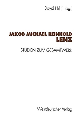 Hill, David (Hrsg.). Jakob Michael Reinhold Lenz - Studien zum Gesamtwerk. VS Verlag für Sozialwissenschaften, 1993.