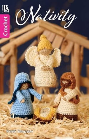 Simpson, Kristi. Crochet Nativity. C&T Publishing, 2023.