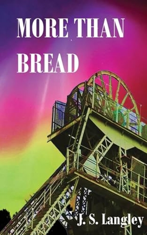 Langley, John S. More Than Bread. Langley Ventures Publishing, 2025.