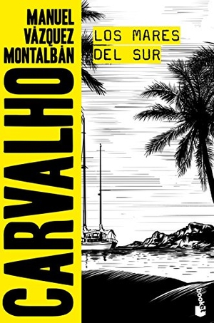 Vázquez Montalbán, Manuel. Los mares del Sur. Booket, 2017.