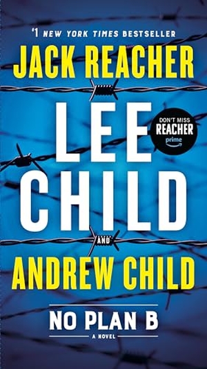 Child, Lee / Andrew Child. No Plan B - A Jack Reacher Novel. Random House, 2023.