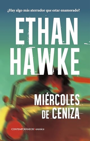 Hawke, Ethan. Miércoles de Ceniza. Berenice, 2025.