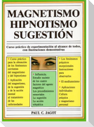 Magnetismo, hipnotismo y sugestión