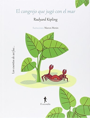 Kipling, Rudyard. El cangrejo que jugo con el mar. El Escondite Ediciones, 2015.