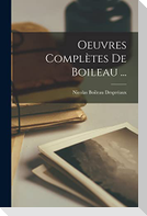 Oeuvres Complètes De Boileau ...