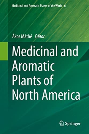 Máthé, Ákos (Hrsg.). Medicinal and Aromatic Plants of North America. Springer International Publishing, 2020.