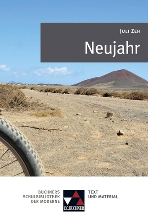 Zeh, Juli / Stephanie Neurath. Zeh, Neujahr - Text & Kommentar. Buchner, C.C. Verlag, 2021.