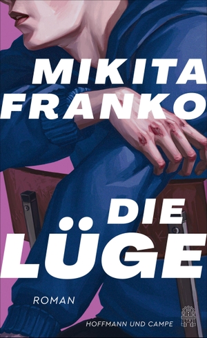 Franko, Mikita. Die Lüge. Hoffmann und Campe Verlag, 2022.