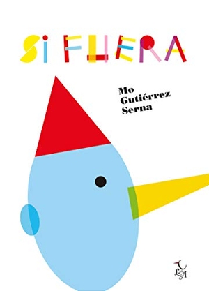 Gutiérrez Serna, Mónica. Si fuera. Libre Albedrio, 2019.