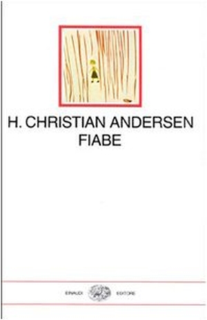 Andersen, Hans Christian. Fiabe. Einaudi, 1997.