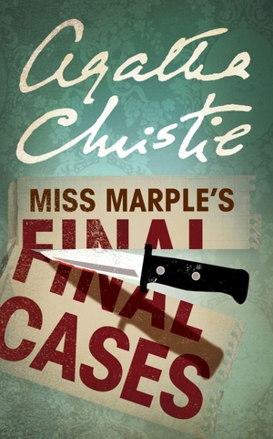Christie, Agatha. Miss Marple's Final Cases. HarperCollins, 2018.