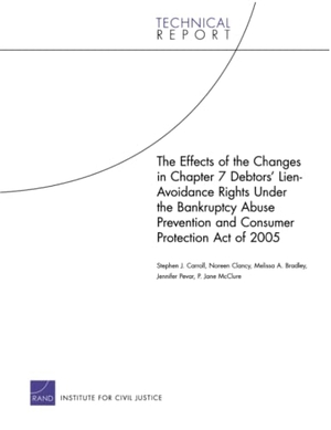 Carroll, Stephen J / Clancy, Noreen et al. The Effects of the Changes in Chapter 7 Debtors' Lien-Avoidance Rights Under the Bankruptcy Abuse Prevention and Consumer Protection Act of 2005. RAND Corporation, 2007.