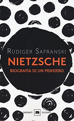 Safranski, Rüdiger. Nietzsche. Biografia di un pensiero. Garzanti, 2018.