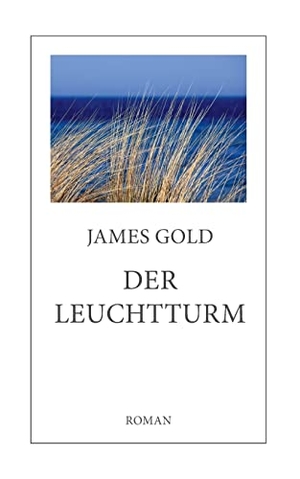 Gold, James. Der Leuchtturm. BoD - Books on Demand, 2022.