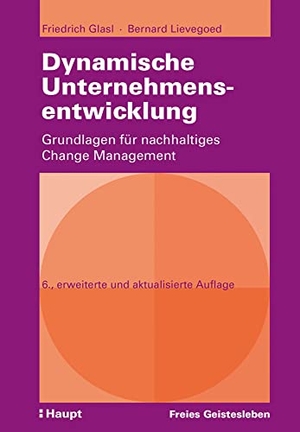 Glasl, Friedrich / Bernard Lievegoed. Dynamische Unternehmensentwicklung - Grundlagen für nachhaltiges Change Management. Freies Geistesleben GmbH, 2021.