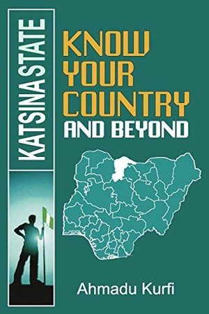 Kurfi, Ahmadu. Know Your Country and Beyond. Safari Books Ltd, 2011.