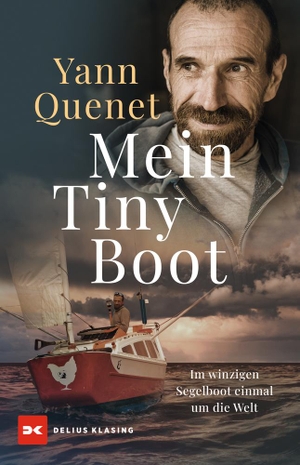 Quenet, Yann. Mein Tiny Boot - Im winzigen Segelboot einmal um die Welt. Delius Klasing Vlg GmbH, 2024.