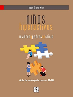 Orjales Villar, Isabel. Niños hiperactivos : madres y padres en crisis. Cepe, 2018.