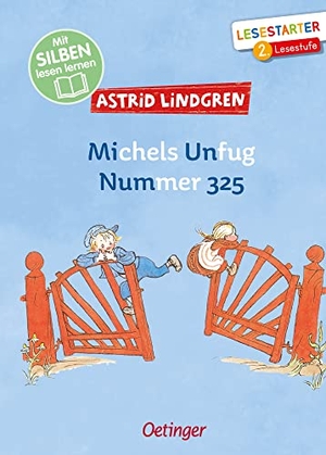 Lindgren, Astrid. Michels Unfug Nummer 325 - Mit Silben lesen lernen. Lesestarter 2. Lesestufe. Oetinger, 2023.