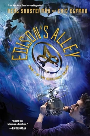 Shusterman, Neal / Eric Elfman. Edison's Alley. Little, Brown Books for Young Readers, 2016.