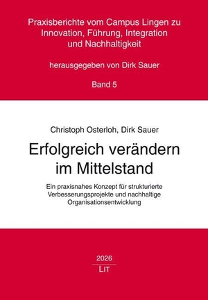 Erfolgreich verändern im Mittelstand - Ein praxisnahes Konzept für strukturierte Verbesserungsprojekte und nachhaltige Organisationsentwicklung. Lit Verlag, 2026.