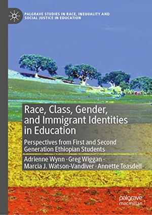 Wynn, Adrienne / Teasdell, Annette et al. Race, Class, Gender, and Immigrant Identities in Education - Perspectives from First and Second Generation Ethiopian Students. Springer International Publishing, 2021.