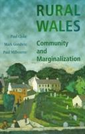 Cloke, Paul / Goodwin, Mark et al. Rural Wales - Community and Marginalization. University of Wales Press - IPSUK, 1997.