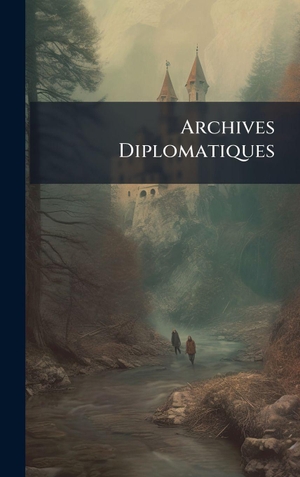 Anonymous. Archives Diplomatiques. Tradd Street Press, 2025.