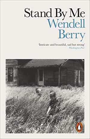 Berry, Wendell. Stand By Me. Penguin, 2020.