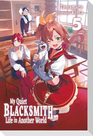 My Quiet Blacksmith Life in Another World: Volume 5 (Light Novel)