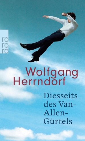 Herrndorf, Wolfgang. Diesseits des Van-Allen-Gürtels. Rowohlt Taschenbuch Verlag, 2009.