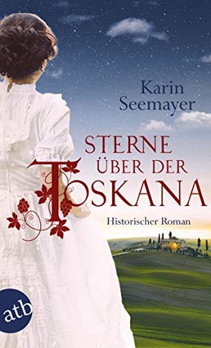 Seemayer, Karin. Sterne über der Toskana - Historischer Roman. Aufbau Taschenbuch Verlag, 2019.