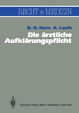 Laufs, A. / B. -R. Kern. Die ärztliche Aufklärungspflicht - Unter besonderer Berücksichtigung der richterlichen Spruchpraxis. Springer Berlin Heidelberg, 2011.