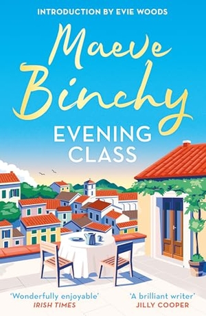 Binchy, Maeve. Evening Class - Friendship, holidays, love - the bewitching No.1 bestseller. Orion Publishing Co, 2025.