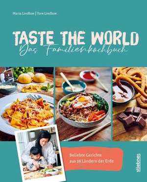 Lindboe, Maria / Tore Lindboe. Taste the World Das Familienkochbuch - Beliebte Gerichte aus 36 Ländern der Erde. Kochen mit Kindern mal anders. Von Empanadas bis zum Pad Thai Rezept kulinarisch um die Welt mit kindgerechten Rezepten. Stiebner Verlag GmbH, 2026.