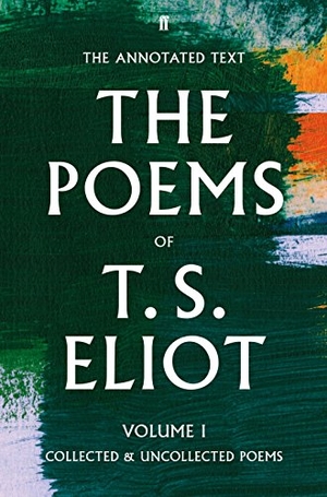 Eliot, T. S.. The Poems of T. S. Eliot Volume I - Collected and Uncollected Poems. Faber & Faber, 2015.