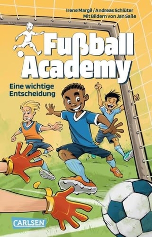 Margil, Irene / Andreas Schlüter. Fußball Academy 1: Eine wichtige Entscheidung. Carlsen Verlag GmbH, 2025.